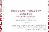 European Mobility schemes for third countries Kristin Kraav Archimedes Foundation Estonia Workshop: Boosting quality: International Credential Evaluation.