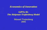 1 Economics of Innovation GPTs II: The Helpman-Trajtenberg Model Manuel Trajtenberg 2005.