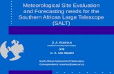 Meteorological Site Evaluation and Forecasting needs for the Southern African Large Telescope (SALT) D. A. Erasmus Certified Consulting Meteorologist and.