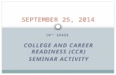 10 TH GRADE COLLEGE AND CAREER READINESS (CCR) SEMINAR ACTIVITY SEPTEMBER 25, 2014.