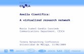 Anella Científica: A virtualized research network Maria Isabel Gandía Carriedo Communications Department, CESCA Terena Networking Conference Universidad.