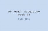 AP Human Geography Week #3 Fall 2015. AP Human Geography 9/21/15  OBJECTIVE: Examine the different types of culture & the concept.