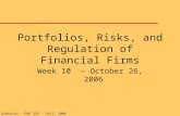 J. K. Dietrich - FBE 525 - Fall, 2006 Portfolios, Risks, and Regulation of Financial Firms Week 10 – October 26, 2006.