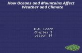 How Oceans and Mountains Affect Weather and Climate TCAP Coach Chapter 3 Lesson 14.