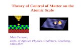 Theory of Control of Matter on the Atomic Scale Mats Persson, Dept. of Applied Physics, Chalmers, Göteborg, SWEDEN.
