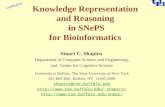 Cse@buffalo Knowledge Representation and Reasoning in SNePS for Bioinformatics Stuart C. Shapiro Department of Computer Science and Engineering, and Center.