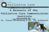 © PCC Institute, 2015 Palliative Care Communication A Resource of the Palliative Care Communication Institute  Presented By: Dr. Elaine.