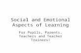 Social and Emotional Aspects of Learning For Pupils, Parents, Teachers and Teacher Trainers!
