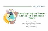 Managing Applications Status of Standards Today February 5 2003 Open Group Members Meeting San Francisco Karl Schopmeyer.