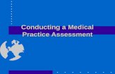 Conducting a Medical Practice Assessment. PurposePurpose To determine the readiness of the medical practice to receive payment by a given reimbursement.