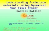 Understanding f-electron materials using Dynamical Mean Field Theory Understanding f-electron materials using Dynamical Mean Field Theory Gabriel Kotliar.