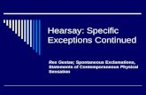 Hearsay: Specific Exceptions Continued Res Gestae; Spontaneous Exclamations, Statements of Contemporaneous Physical Sensation.