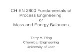 CH EN 2800 Fundamentals of Process Engineering or Mass and Energy Balances Terry A. Ring Chemical Engineering University of Utah.
