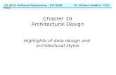 CS 3610: Software Engineering – Fall 2009 Dr. Hisham Haddad – CSIS Dept. Chapter 10 Architectural Design Highlights of data design and architectural styles.
