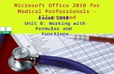 Microsoft Office 2010 for Medical Professionals - Illustrated Excel 2010 Unit B: Working with Formulas and Functions.