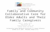 Family and Community Collaborative Care for Older Adults and Their Family Caregivers S Barry J. Jacobs, Psy.D. John Rolland, MD Lauren DeCaporale,-Ryan,