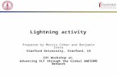 Lightning activity Prepared by Morris Cohen and Benjamin Cotts Stanford University, Stanford, CA IHY Workshop on Advancing VLF through the Global AWESOME.