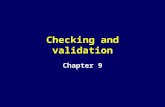 Checking and validation Chapter 9. Checking and validation.