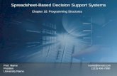 Chapter 16: Programming Structures Spreadsheet-Based Decision Support Systems Prof. Name name@email.com Position (123) 456-7890 University Name.