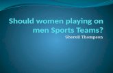 Sherell Thompson. Because of equality, women can play on men sports teams.