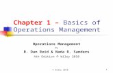 © Wiley 20101 Chapter 1 – Basics of Operations Management Operations Management by R. Dan Reid & Nada R. Sanders 4th Edition © Wiley 2010.