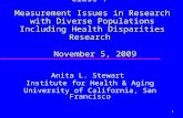 1 Class 7 Measurement Issues in Research with Diverse Populations Including Health Disparities Research November 5, 2009 Anita L. Stewart Institute for.