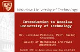 Introduction to Wrocław University of Technology EuCARD HFM collaboration meeting 24.02.09 Dr. Jaroslaw Polinski, Prof. Maciej Chorowski Faculty of Mechanical.
