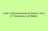 Unit 2 (Biochemistry) Notes, Part 2: Properties of Water.