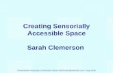 Presentation Autscape Conference Sarah.Clemerson@ntlworld.com 1 July 2008 Creating Sensorially Accessible Space Sarah Clemerson.