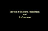 Protein Structure Prediction and Refinement. If the models are good enough to predict peptide structure. Protein Structure Refinement.