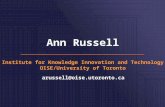 Ann Russell Institute for Knowledge Innovation and Technology OISE/University of Toronto Ann Russell Institute for Knowledge Innovation and Technology.