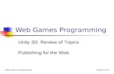 UFCEK-20-3Web Games Programming Unity 3D: Review of Topics Publishing for the Web.