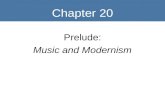 Chapter 20 Prelude: Music and Modernism. Early Twentieth Century.