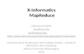 X-Informatics MapReduce February 25 2013 Geoffrey Fox gcf@indiana.edu  Associate Dean for Research.