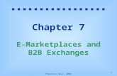 Prentice Hall, 2002 1 Chapter 7 E-Marketplaces and B2B Exchanges.