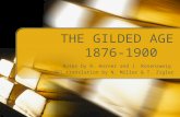 THE GILDED AGE 1876-1900 Notes by R. Horner and J. Rosenzweig PPT translation by N. Miller & T. Zigler.