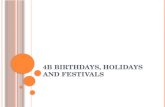 4B B IRTHDAYS, H OLIDAYS AND FESTIVALS. O H ! AND BY THE WAY …