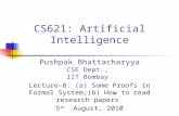 CS621: Artificial Intelligence Pushpak Bhattacharyya CSE Dept., IIT Bombay Lecture–8: (a) Some Proofs in Formal System;(b) How to read research papers.