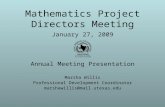 Mathematics Project Directors Meeting January 27, 2009 Annual Meeting Presentation Marsha Willis Professional Development Coordinator marshawillis@mail.utexas.edu.