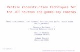 Profile reconstruction techniques for the JET neutron and gamma-ray cameras Teddy Craciunescu, Ion Tiseanu, Vasile-Liviu Zoita, Sorin Soare (Euratom-MEdC)