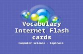 Vocabulary Internet Flash cards Computer Science – Espinosa.