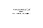 PARTNERS AT THE LAST MILE: INSURANCE COMPANIES. Summary of the Last Lecture Insurance Companies Face the Channels Challenge Direct Sales The Partner-Agent.