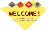 1 WELCOME!WELCOME! Bay-Lakes Council Pack – Parent Orientation.
