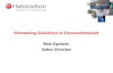 Pioneering Solutions in Fluorochemicals Ron Epstein Sales Director.