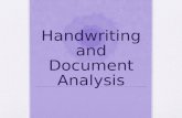 Handwriting and Document Analysis. Document Analysis Defined: examination and comparison of questioned documents with known material So, what is a questioned.