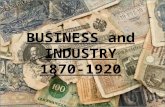 BUSINESS and INDUSTRY 1870-1920. NEW PROCESSES SteelOil Effects on Industry Expansion of railroad industry Stronger material for building bridges and.
