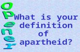 What is your definition of apartheid?. What is segregation? Give an example of segregation.