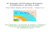 A Study of Proton-Proton Collisions at the LHC The Ohio State University - Task A.2 B.G. Bylsma, L.S. Durkin, D. Fisher, J Gilmore, J.H. Gu, D. Larson,