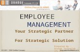 EMPLOYEE MANAGEMENT Your Strategic Partner For Strategic Solution Prepared By : Orange Technolab (P) LTD.