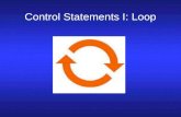 Control Statements I: Loop. Control Statements Used to specify the order in which computations will be carried out Three types Loop: for, while, repeat.